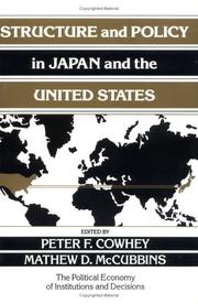 Cover of: Structure and policy in Japan and the United States by editors, Peter F. Cowhey, Mathew D. McCubbins.