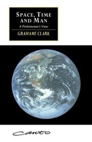 Cover of: Space, Time and Man: A Prehistorian's View (Canto original series)