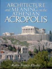 Cover of: Architecture and meaning on the Athenian Acropolis by Robin Francis Rhodes