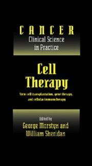 Cell therapy : stem cell transplantation, gene therapy, and cellular immunotherapy