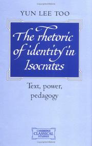 Cover of: The rhetoric of identity in Isocrates: text, power, pedagogy