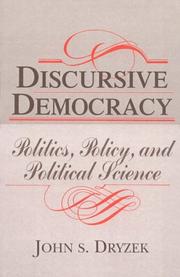 Discursive democracy by John S. Dryzek