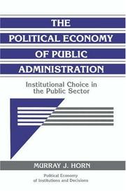 The political economy of public administration by Murray J. Horn
