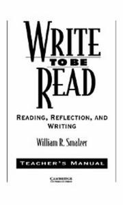 Cover of: Write to be Read Teacher's manual: Reading, Reflection, and Writing