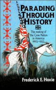 Cover of: Parading through history: the making of the Crow nation in America, 1805-1935
