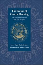 The future of central banking : the tercentenary symposium of the Bank of England