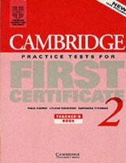 Cover of: Cambridge Practice Tests for First Certificate 2 Teacher's book (FCE Practice Tests)