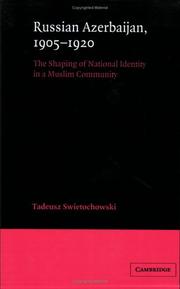 Cover of: Russian Azerbaijan, 19051920: The Shaping of a National Identity in a Muslim Community (Cambridge Russian, Soviet and Post-Soviet Studies)