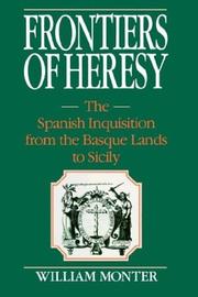 Cover of: Frontiers of Heresy: The Spanish Inquisition from the Basque Lands to Sicily (Cambridge Studies in Early Modern History)