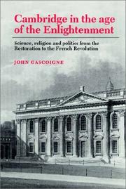Cover of: Cambridge in the Age of the Enlightenment: Science, Religion and Politics from the Restoration to the French Revolution