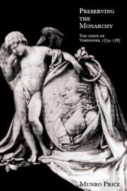 Cover of: Preserving the Monarchy: The Comte de Vergennes 17741787