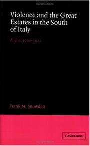 Violence and great estates in the south of Italy by Frank M. Snowden