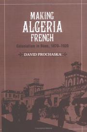 Cover of: Making Algeria French: Colonialism in Bône, 18701920