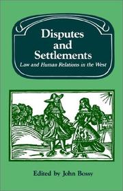 Cover of: Disputes and Settlements: Law and Human Relations in the West (Past and Present Publications)