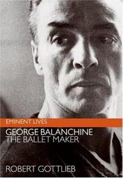 Cover of: George Balanchine: The Ballet Maker (Eminent Lives)