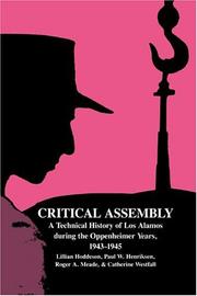 Cover of: Critical Assembly: A Technical History of Los Alamos during the Oppenheimer Years, 19431945