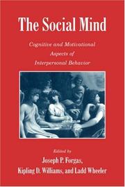 Cover of: The Social Mind: Cognitive and Motivational Aspects of Interpersonal Behavior