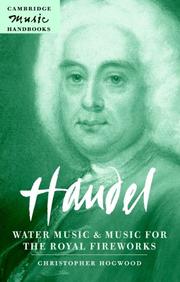 Handel : Water music and Music for the royal fireworks