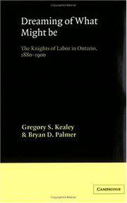 Cover of: Dreaming of what might be: the Knights of Labor in Ontario, 1880-1900