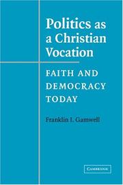 Politics as a Christian vocation : faith and democracy today