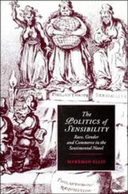 Cover of: The politics of sensibility: race, gender, and commerce  in the sentimental novel