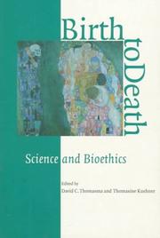 Birth to death : science and bioethics