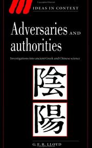 Cover of: Adversaries and authorities: investigations into ancient Greek and Chinese science