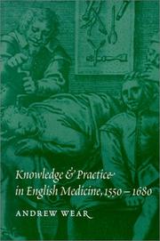 Cover of: Knowledge and Practice in English Medicine, 15501680 by Andrew Wear