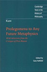 Cover of: Kant: Prolegomena to Any Future Metaphysics: With Selections from the Critique of Pure Reason (Cambridge Texts in the History of Philosophy)