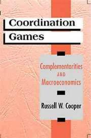 Coordination games : complementarities and macroeconomics