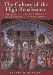 Cover of: The culture of the High Renaissance: ancients and moderns in sixteenth-century Rome