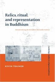 Cover of: Relics, ritual, and representation in Buddhism: rematerializing the Sri Lankan Theravāda tradition
