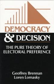 Democracy and decision : the pure theory of electoral preference