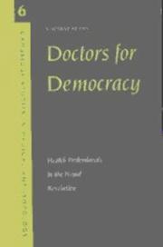 Cover of: Doctors for democracy: health professionals in the Nepal revolution