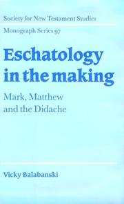 Eschatology in the making : Mark, Matthew and the Didache