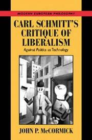 Carl Schmitt's Critique of Liberalism by John P. McCormick