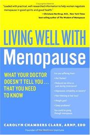 Cover of: Living well with menopause: what your doctor doesn't tell you-- that you need to know
