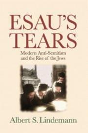 Cover of: Esau's tears: modern anti-semitism and the rise of the Jews