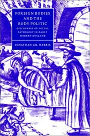 Cover of: Foreign bodies and the body politic: discourses of social pathology in early modern England