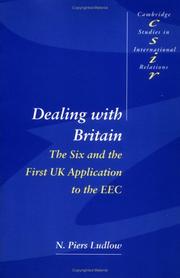 Dealing with Britain : the six and the first UK application to the EEC