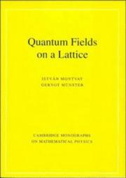 Cover of: Quantum Fields on a Lattice (Cambridge Monographs on Mathematical Physics) by Istvan Montvay, Gernot Münster