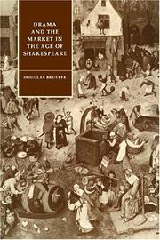 Cover of: Drama and the Market in the Age of Shakespeare (Cambridge Studies in Renaissance Literature and Culture)