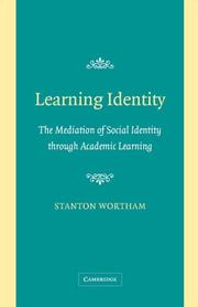 Learning identity : the joint emergence of social identification and academic learning