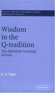 Cover of: Wisdom in the Q-Tradition: The Aphoristic Teaching of Jesus (Society for New Testament Studies Monograph Series)