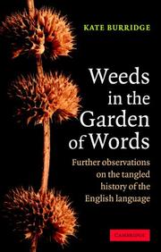 Weeds in the garden of words : further observations on the tangled history of the English language