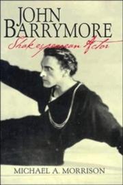 John Barrymore, Shakespearean actor by Morrison, Michael A.