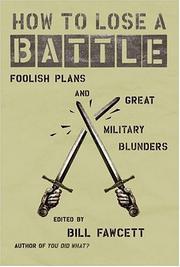 Cover of: How to Lose a Battle: Foolish Plans and Great Military Blunders