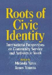 Cover of: Roots of civic identity: international perspectives on community service and activism in youth