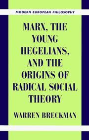 Marx, the young Hegelians, and the origins of radical social theory : dethroning the self