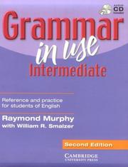 Cover of: Grammar in Use Intermediate Without answers: Reference and Practice for Intermediate Students of English (Grammar in Use)